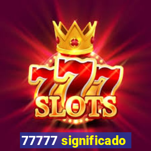 77777 significado